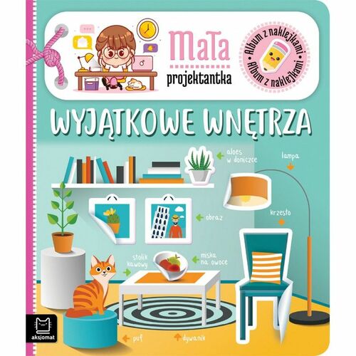 Książeczka edukacyjna Aksjomat Album z naklejkami. Mała projektantka. Wyjątkowe wnętrza 1