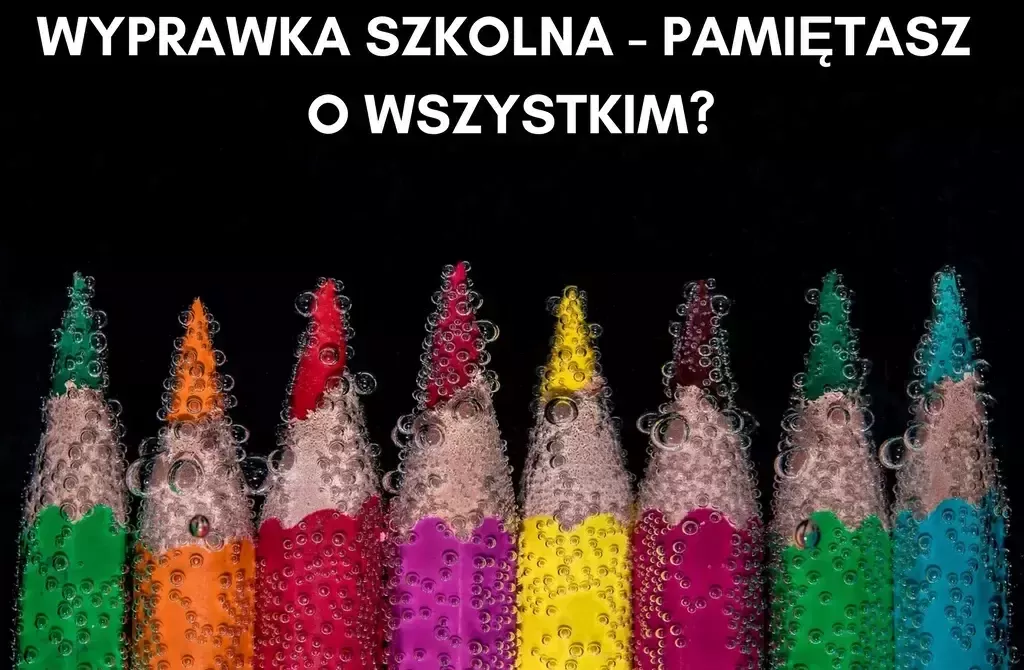 Wyprawka szkolna bez stresu – wszystko czego potrzebujesz w jednym miejscu!